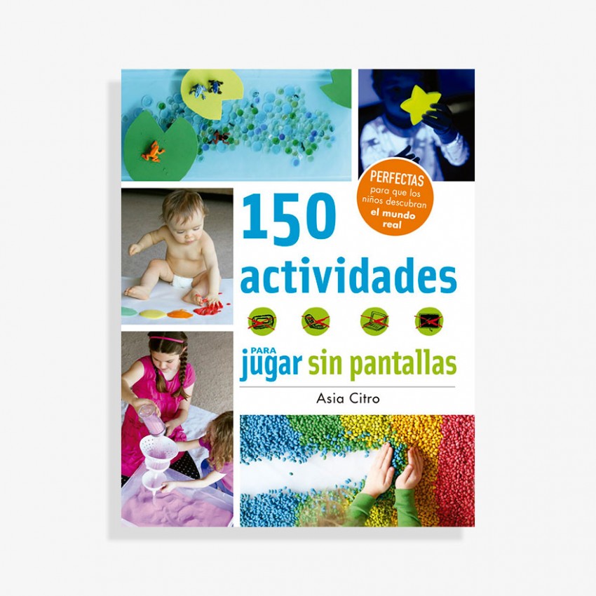 150 Actividades para jugar sin pantallas 150 Actividades para jugar sin pantallas